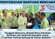 Tanggap Bencana, Bupati Buru Salurkan Bantuan dan Motivasi Bangkit untuk Korban Puting Beliung di Dusun Bialahin